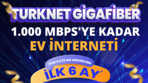 TurkNet GigaFiber için GigaFırsat